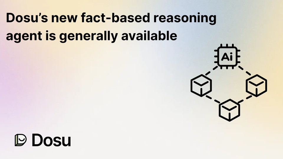 Dosu's new fact-based reasoning agent is generally available